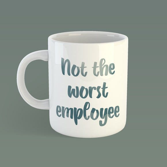 Not the worst employee | Ceramic mug - Adnil Creations