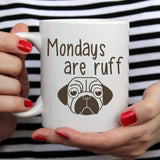 Mondays are ruff | Ceramic mug