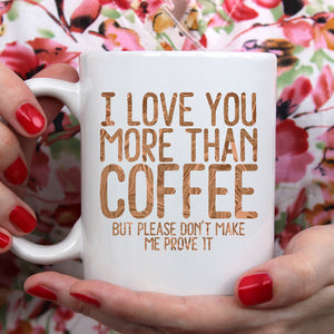 I love you more than coffee | Ceramic mug - Adnil Creations