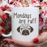 Mondays are ruff | Ceramic mug