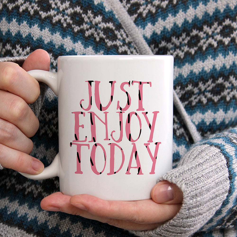Just enjoy today | Ceramic mug - Adnil Creations