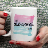 Be awesome today | Ceramic mug