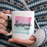 Be awesome today | Ceramic mug