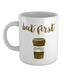 But first coffee | Ceramic mug