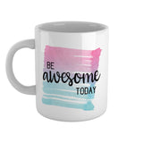 Be awesome today | Ceramic mug