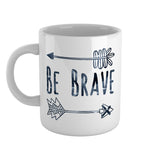 Be brave | Ceramic mug