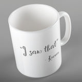 "I saw that" - Karma | Ceramic mug - Adnil Creations