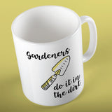 Gardeners do it in the dirt | Ceramic mug - Adnil Creations