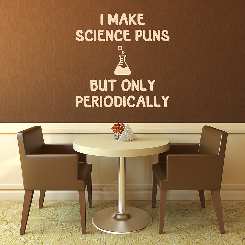I make science puns but only periodically | Wall quote - Adnil Creations