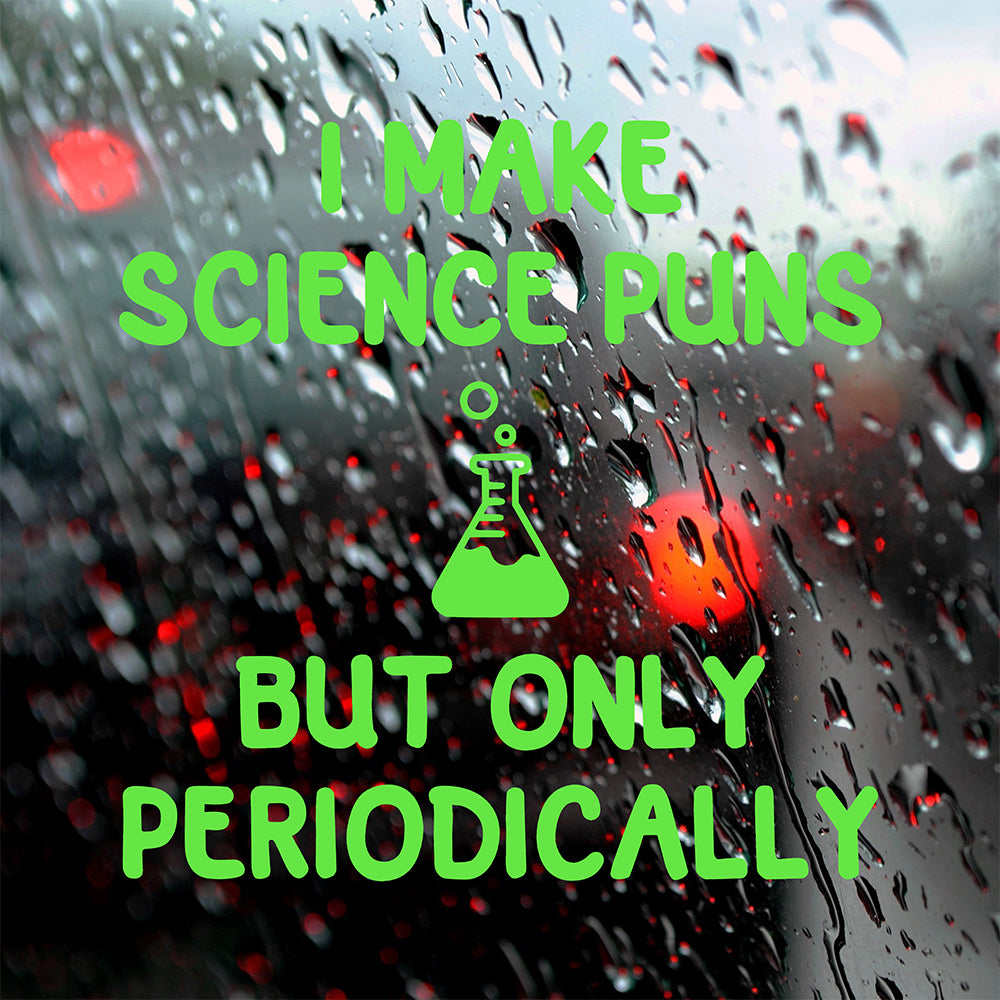 I make science puns | Bumper sticker - Adnil Creations