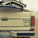 The future is yours take it | Bumper sticker - Adnil Creations