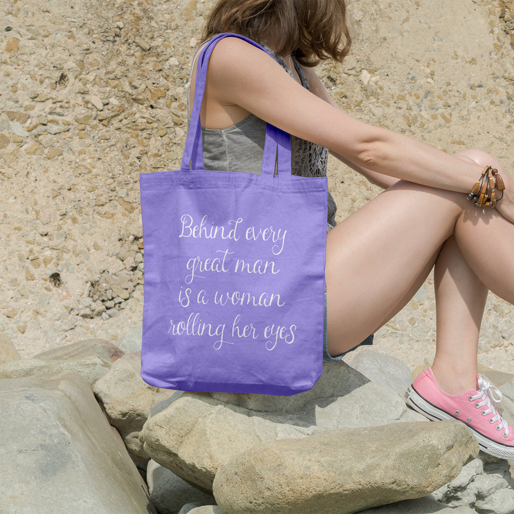 Behind every great man is a woman rolling her eyes | 100% Cotton tote bag - Adnil Creations