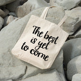 The best is yet to come | 100% Cotton tote bag - Adnil Creations