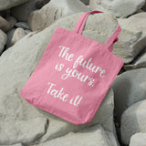 The future is yours take it | 100% Cotton tote bag - Adnil Creations