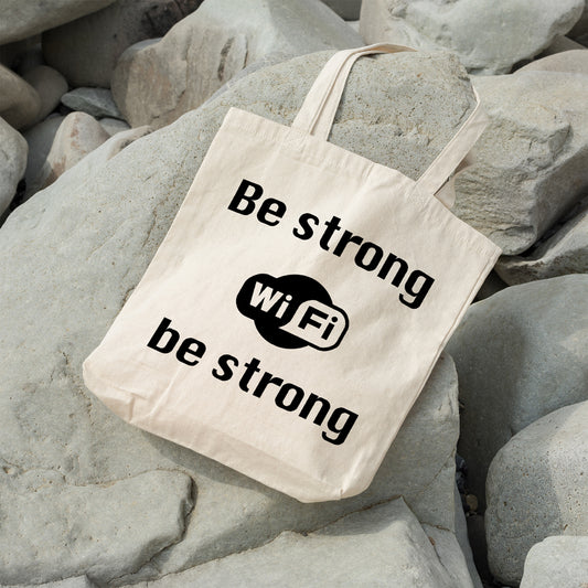 Be strong WiFi | 100% Cotton tote bag - Adnil Creations