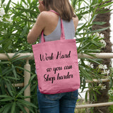 Work hard so you can shop harder | 100% Cotton tote bag - Adnil Creations