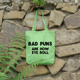 Bad puns are how eye roll | 100% Cotton tote bag - Adnil Creations