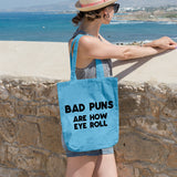 Bad puns are how eye roll | 100% Cotton tote bag - Adnil Creations