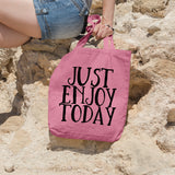 Just enjoy today | 100% Cotton tote bag - Adnil Creations