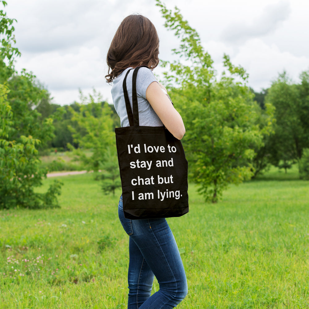 I'd love to stay and chat but I am lying | 100% Cotton tote bag - Adnil Creations