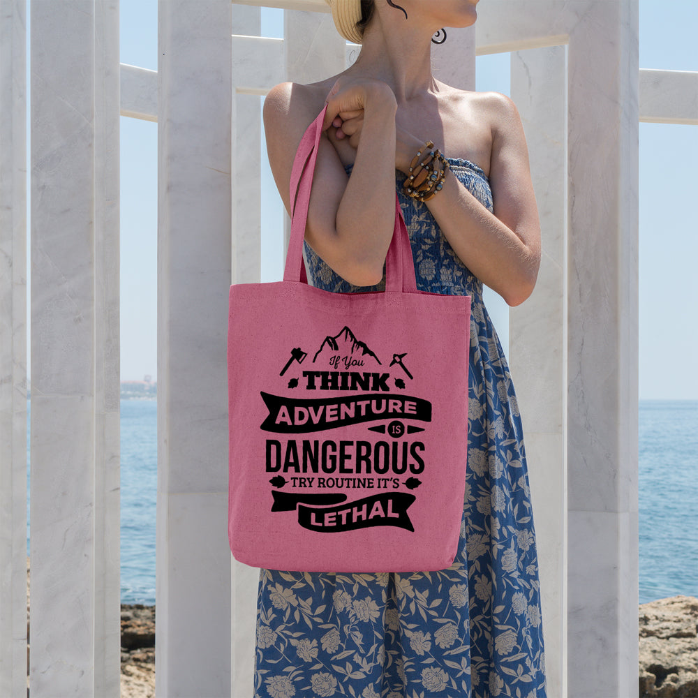 If you think adventure is dangerous try routine it's lethal | 100% Cotton tote bag - Adnil Creations