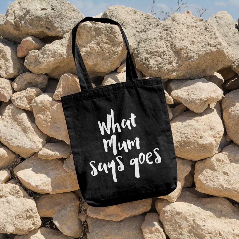 What Mum says goes | 100% Cotton tote bag - Adnil Creations