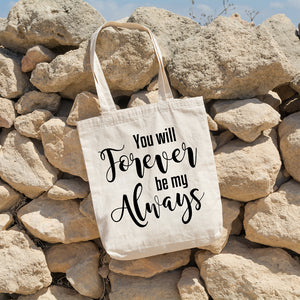 You will forever be my always | 100% Cotton tote bag - Adnil Creations