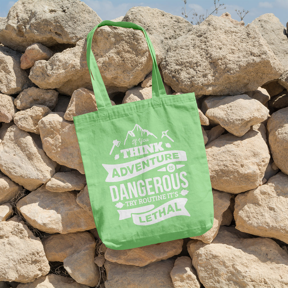 If you think adventure is dangerous try routine it's lethal | 100% Cotton tote bag - Adnil Creations
