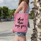 What Mum says goes | 100% Cotton tote bag - Adnil Creations