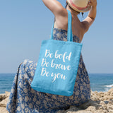 Be bold, be brave, be you | 100% Cotton tote bag - Adnil Creations