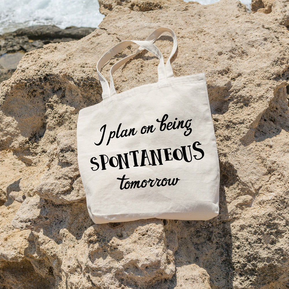 I plan on being spontaneous tomorrow | 100% Cotton tote bag - Adnil Creations