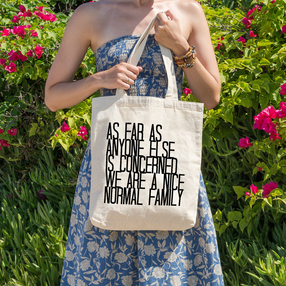 As far as anyone else is concerned we are a nice normal family | 100% Cotton tote bag - Adnil Creations