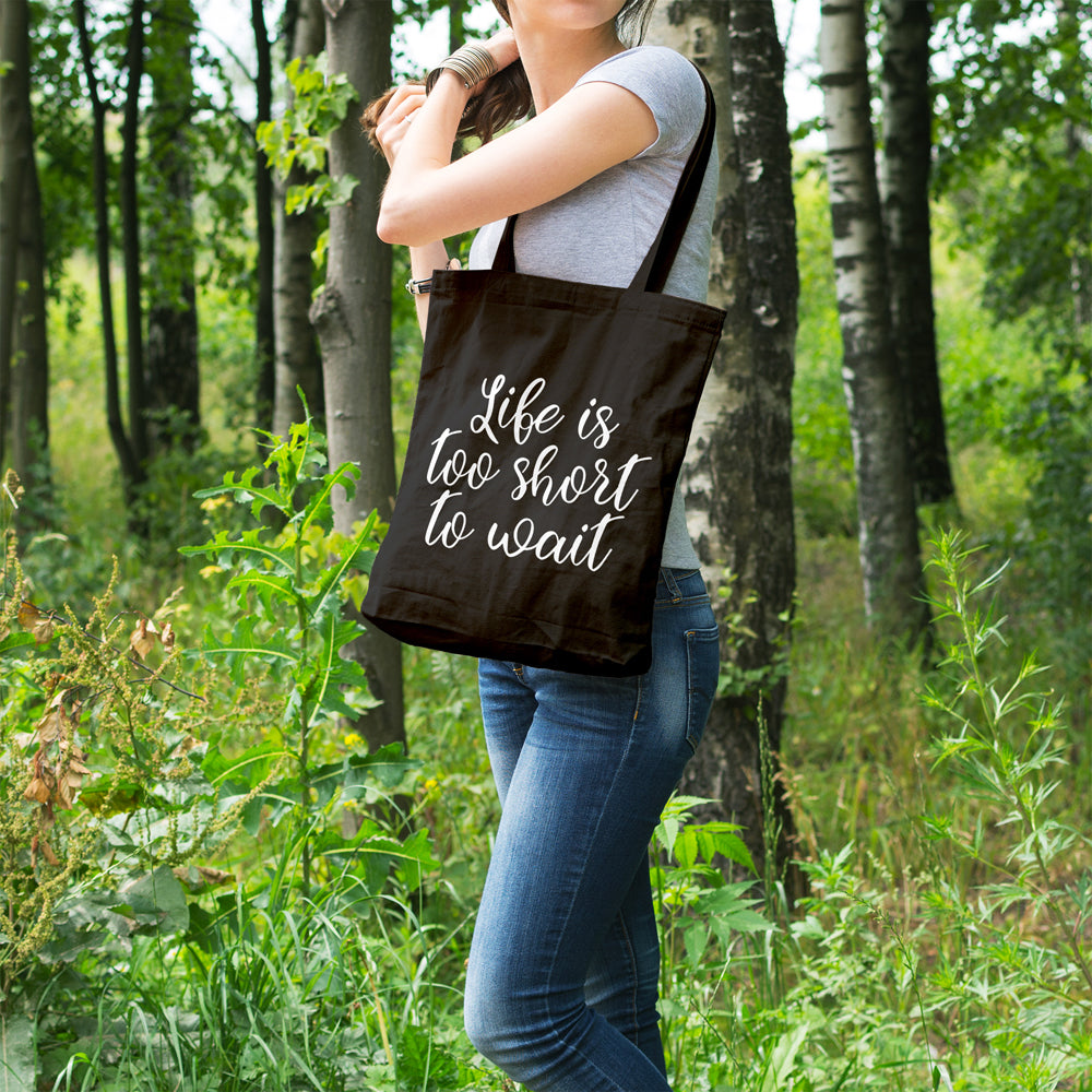 Life is too short to wait | 100% Cotton tote bag - Adnil Creations