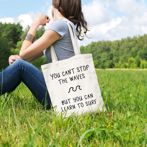 You can't stop the waves but you can learn to surf | 100% Cotton tote bag - Adnil Creations