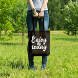 Enjoy today | 100% Cotton tote bag - Adnil Creations