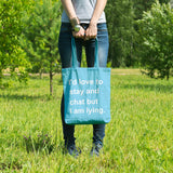 I'd love to stay and chat but I am lying | 100% Cotton tote bag - Adnil Creations