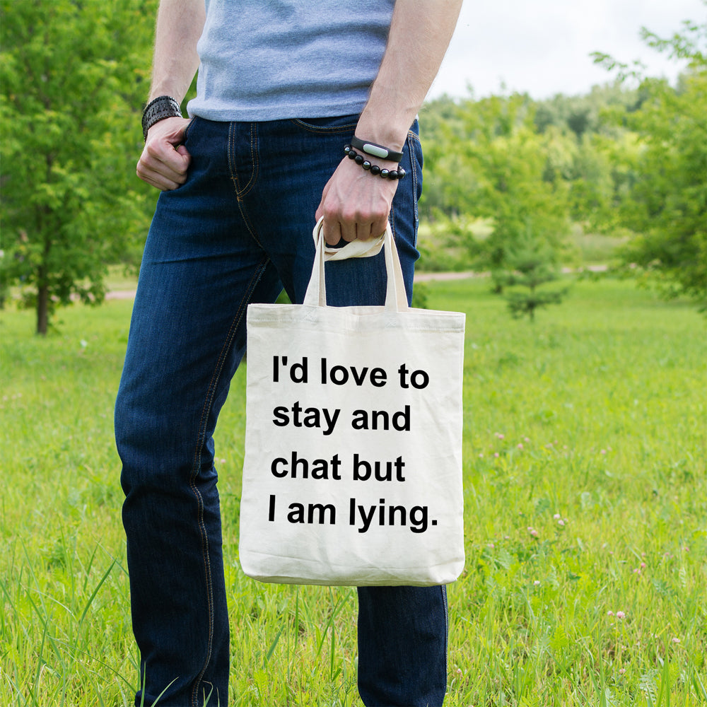 I'd love to stay and chat but I am lying | 100% Cotton tote bag - Adnil Creations