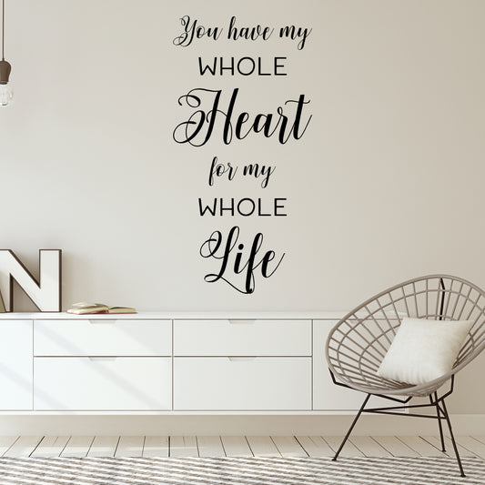You have my whole heart for my whole life | Wall quote - Adnil Creations