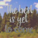 The best is yet to come | Bumper sticker - Adnil Creations