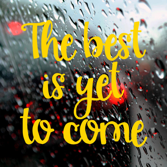 The best is yet to come | Bumper sticker - Adnil Creations