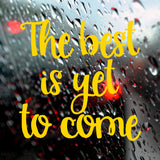 The best is yet to come | Bumper sticker - Adnil Creations