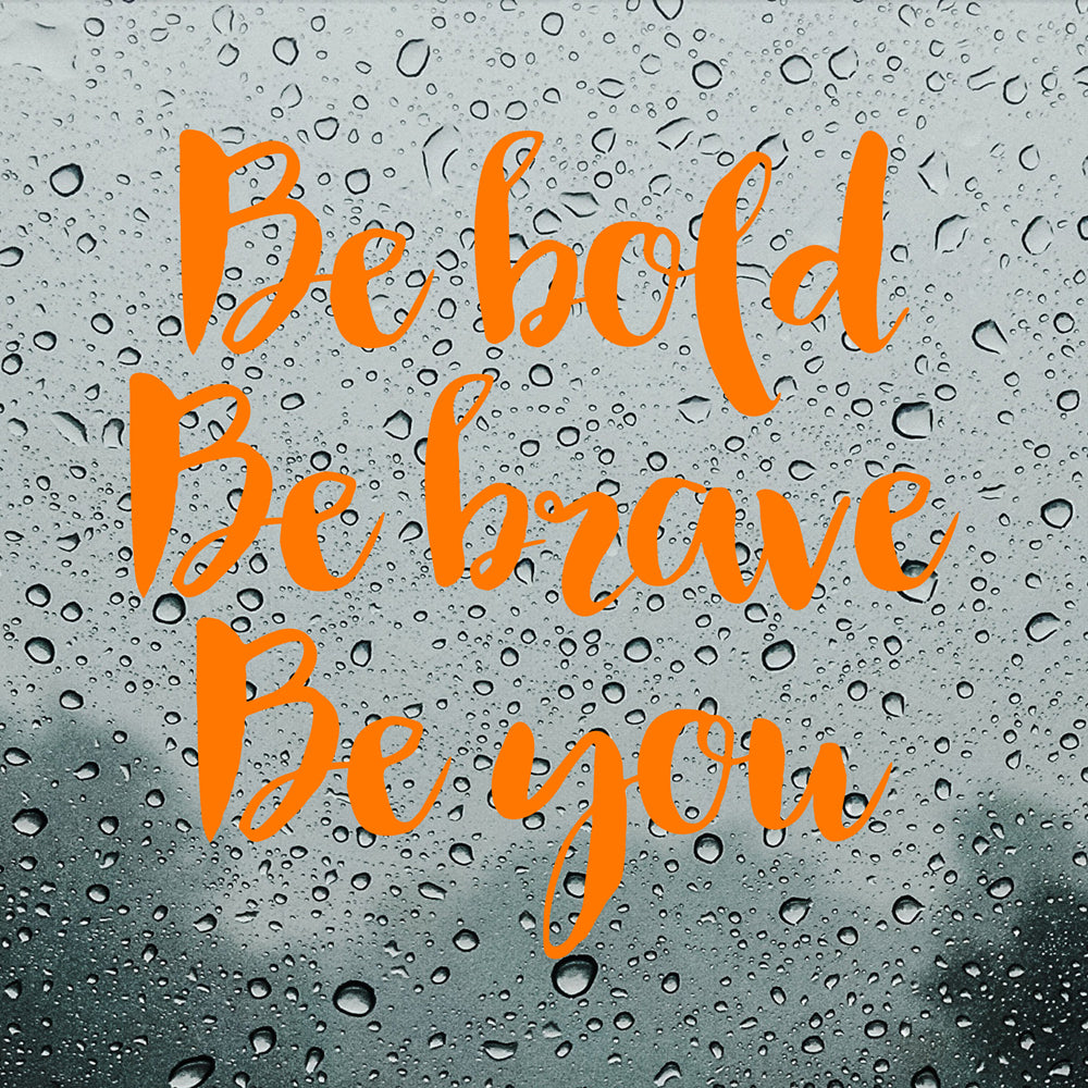Be bold, be brave, be you | Bumper sticker - Adnil Creations