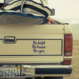 Be bold, be brave, be you | Bumper sticker - Adnil Creations