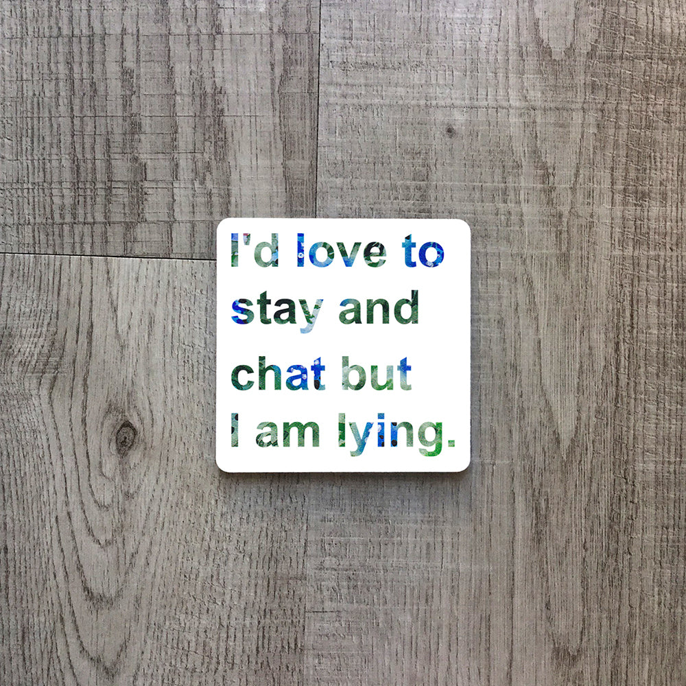I'd love to stay and chat but I am lying | Ceramic mug - Adnil Creations