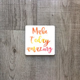 Make today amazing | Ceramic mug - Adnil Creations