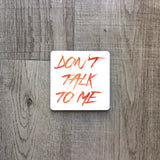 Don't talk to me | Ceramic mug