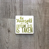 Be yourself everyone else is taken | Ceramic mug