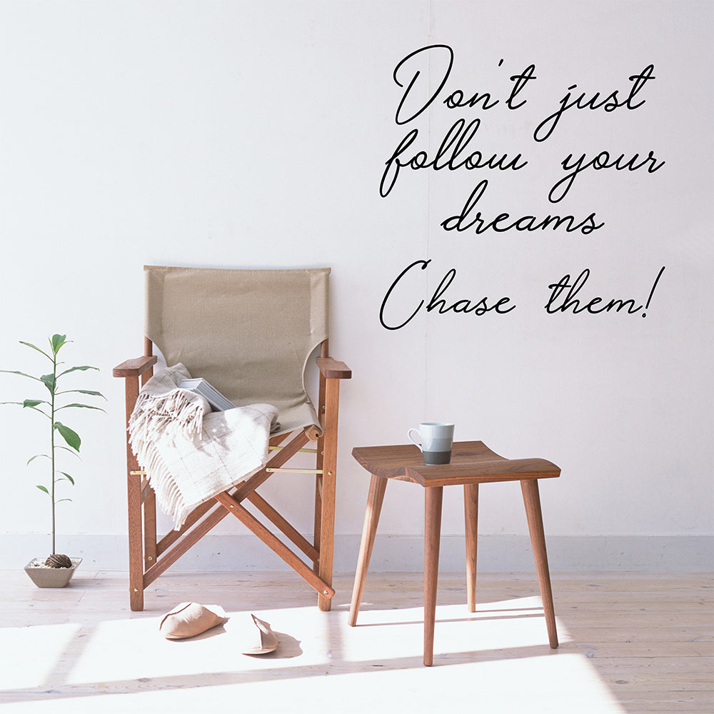 Don't just follow your dreams, chase them! | Wall quote - Adnil Creations