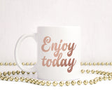 Enjoy today | Ceramic mug - Adnil Creations