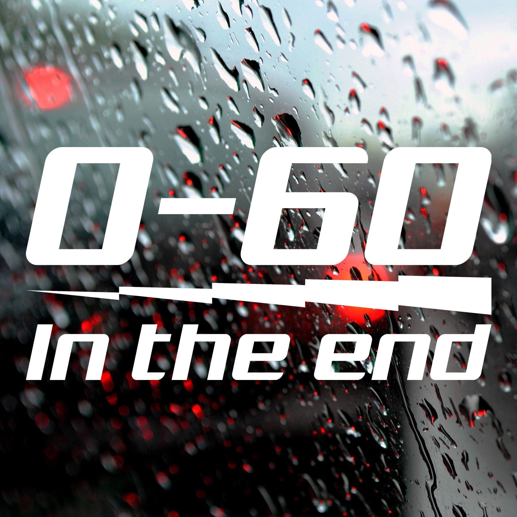 0-60 in the end | Bumper sticker - Adnil Creations